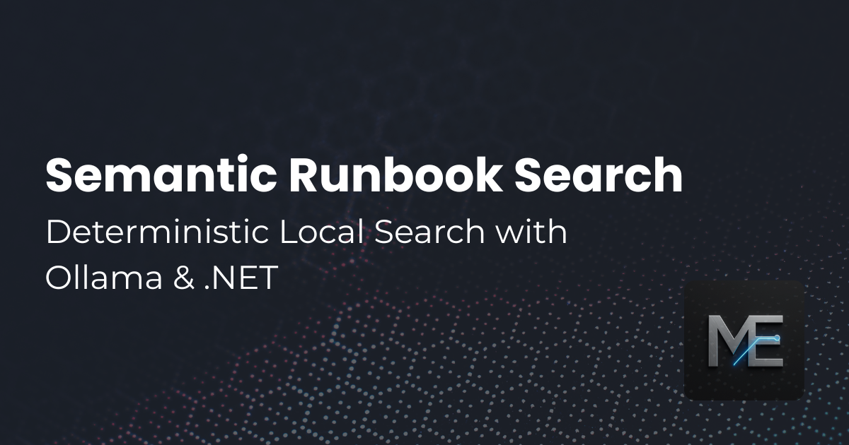 Issue #11: Building a Local Semantic Runbook Search Engine with Ollama and Microsoft.Extensions.AI