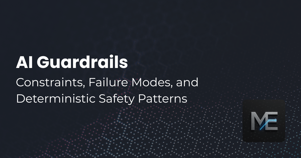 Issue #12: Guardrails, Constraints, and Failure Modes in Production AI Systems