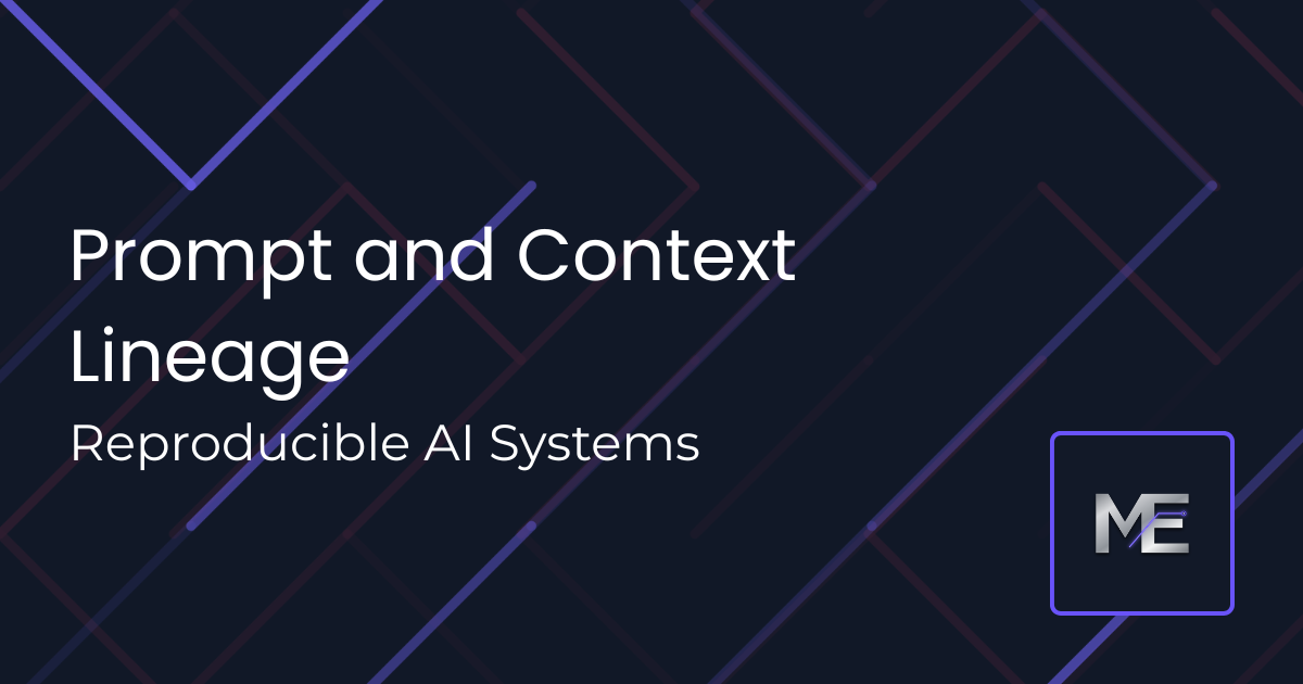 Issue #33: Prompt and Context Lineage for Reproducible AI Systems
