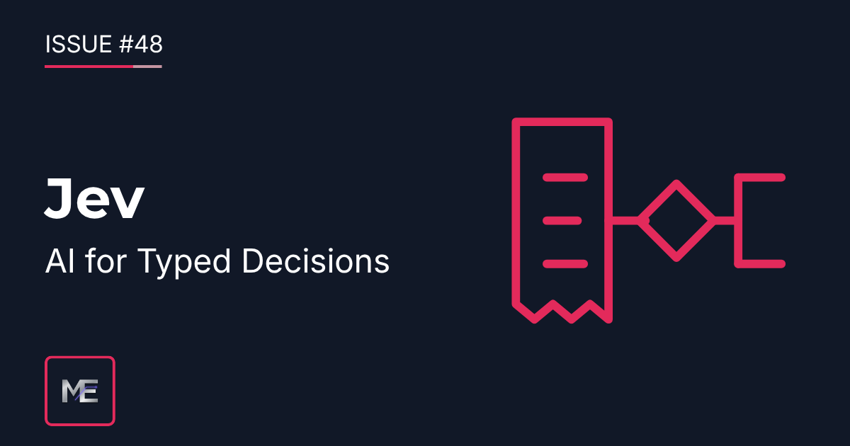 Issue #48: Jev A New Kind of AI Model for Typed Decisions