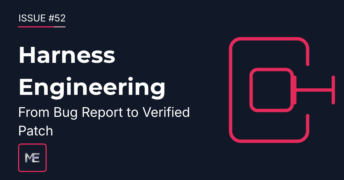 Issue #52: Harness Engineering for Everyday Bug Fixes